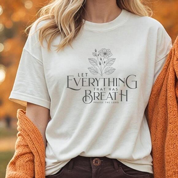 Other - Let Everything That Has Breath Praise The Lord T-Shirt